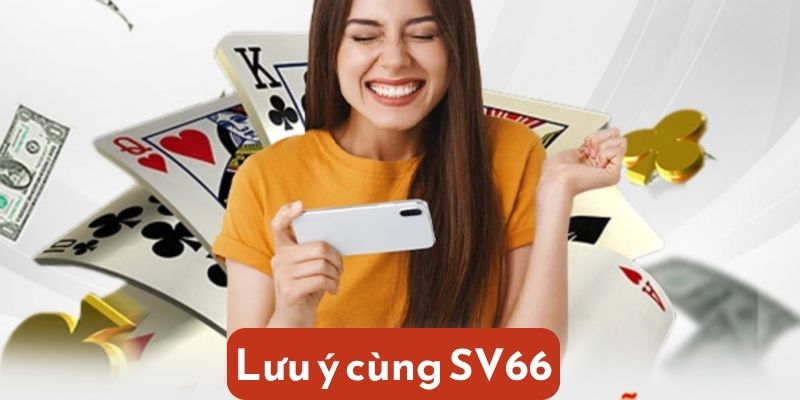 Lưu ý khi đăng nhập vào nhà cái SV66